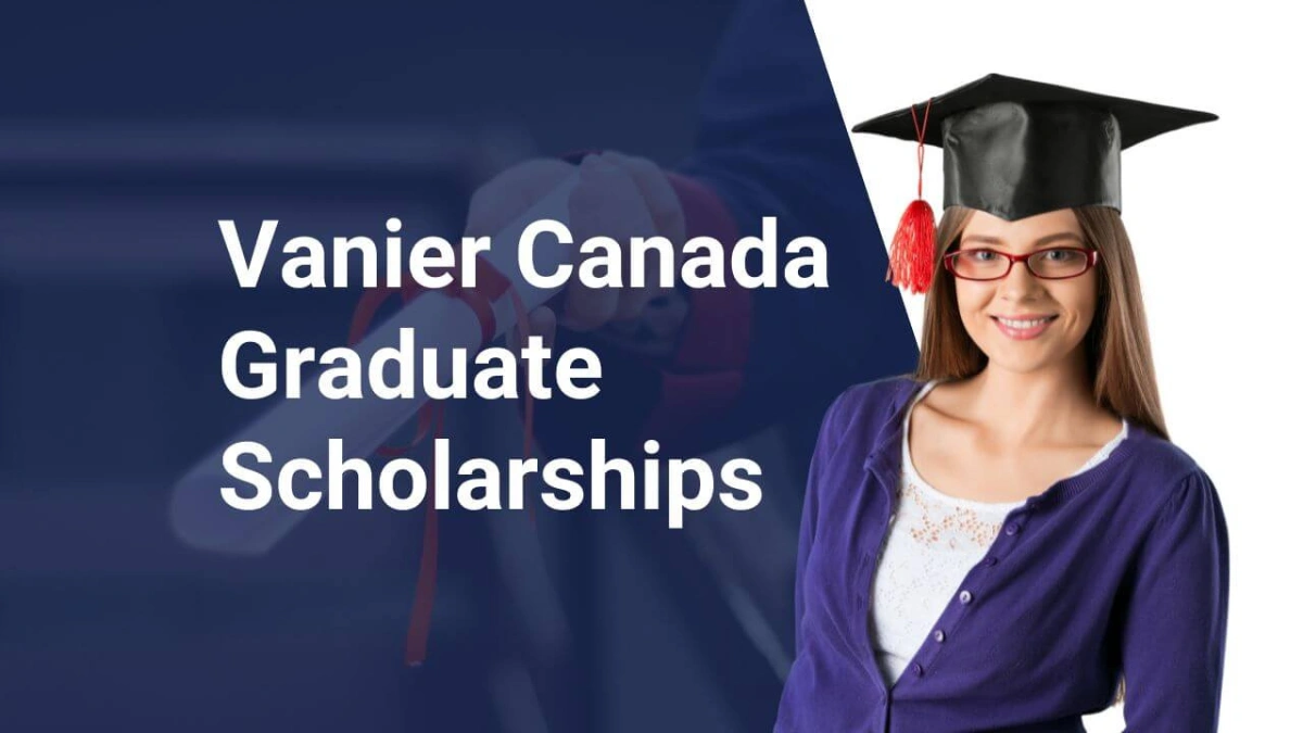A smiling female student wearing a graduation cap and glasses, standing beside text that reads “Vanier Canada Graduate Scholarships.”