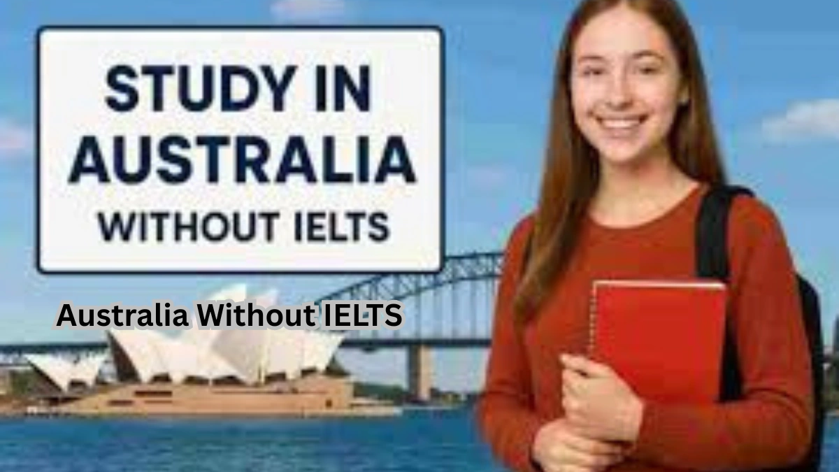 Australia Without IELTS opportunities for international students studying through scholarships and alternative English pathways in 2025