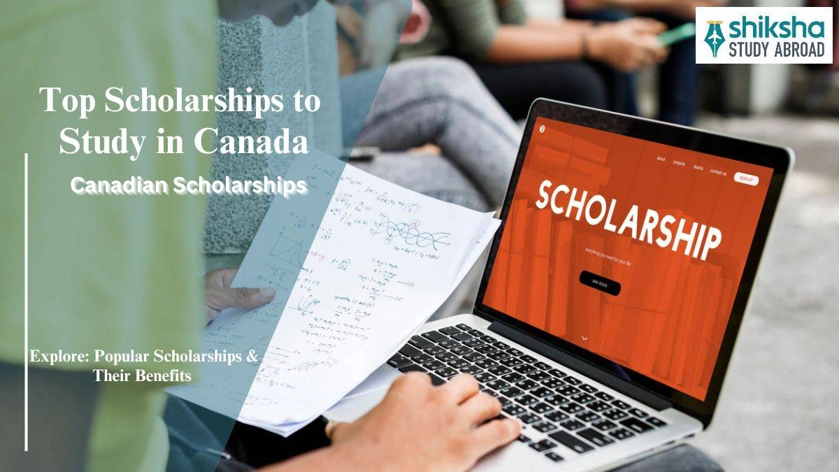 Canadian Scholarships for Indian students studying at top universities in Canada in 2025